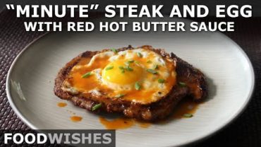 VIDEO: “Minute” Steak and Egg with Red Hot Butter Sauce – Food Wishes
