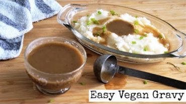 VIDEO: How to Make Gravy | 5 Minute Recipe » Easy + Vegan Friendly