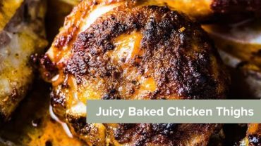 VIDEO: Juicy Baked Chicken Thighs Youtube