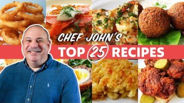 VIDEO: Chef John’s Top 25 Recipes of All Time | 2022 Chef John-a-thon!