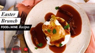 VIDEO: 6 Easy Ideas For Easter Brunch | Food & Wine Recipes