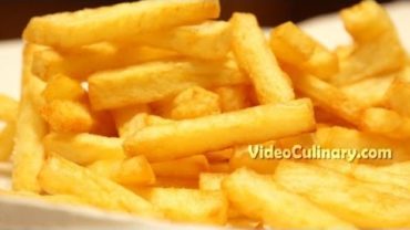 VIDEO: French Fries Recipe – Video Culinary