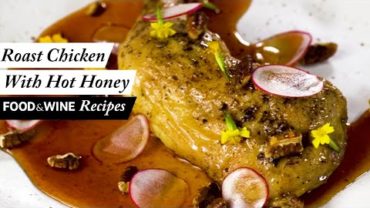 VIDEO: Hot Honey Roasted Chicken | Food & Wine Recipes