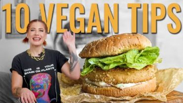 VIDEO: 10 Tips I Wish I Knew Before Going Vegan