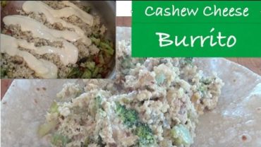 VIDEO: Vegan Weight loss | Broccoli and Cashew Cheese Burrito