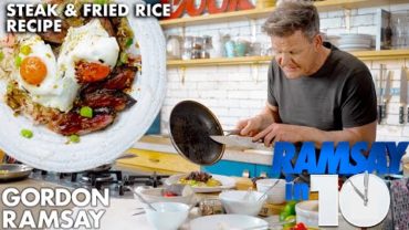 VIDEO: Gordon Ramsay Cooks up Steak, Fried rice and Fried Eggs in Under 10 Minutes!