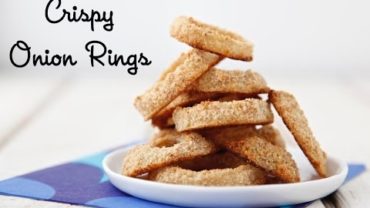 VIDEO: Crispy Onion Rings – Healthy Fast Food Recipes – Weelicious