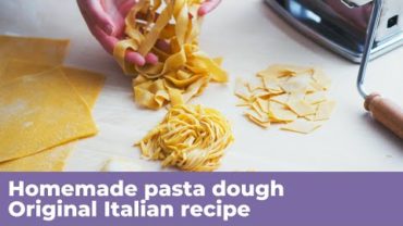 VIDEO: HOMEMADE PASTA DOUGH – Original Italian recipe