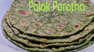VIDEO: Palak Paratha Recipe/Spinach Paratha Recipe/Palak Roti Recipe/Palak Chapathi/Palak chapati