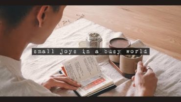 VIDEO: Small Joys in a Busy World | wah