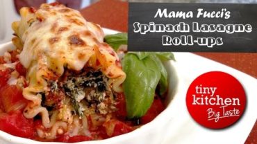 VIDEO: Mama Fucci’s Spinach Lasagne Roll-ups // Tiny Kitchen Big Taste