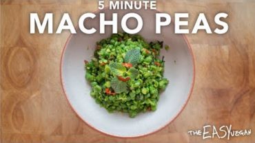 VIDEO: 5 minute vegan macho peas