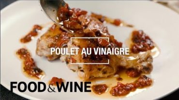 VIDEO: Poulet Au Vinaigre | Recipe | Food & Wine