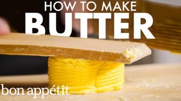VIDEO: How To Make Your Own Butter | Bon Appétit