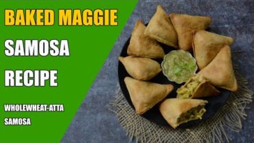 VIDEO: Baked Maggie Samosa recipe – Whole-wheat Baked Samosa with Maggie