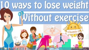 VIDEO: Lose Weight Without Exercise, How To Lose Weight Without Working Out