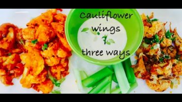 VIDEO: Cauliflower Wings 3 Ways | Vegan Wings