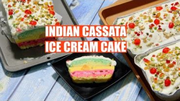 VIDEO: Short Cut Indian Cassata Ice Cream Cake Video Recipe | Bhavna’s Kitchen