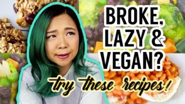 VIDEO: What I ate when I was “BROKE” & LAZY AF (easy vegan meal ideas)