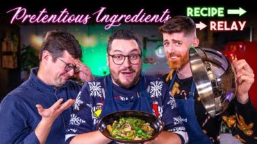 VIDEO: “PRETENTIOUS INGREDIENTS” RECIPE RELAY CHALLENGE!! | PASS IT ON S2 E30 | SORTEDfood