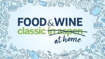 VIDEO: 2020 Food & Wine Classic At Home | Food & Wine Classic 2020 | Food & Wine