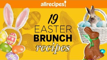 VIDEO: 19 Family Brunch Recipes Perfect For Easter Morning | Holiday Recipe Compilation | Allrecipes