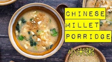 VIDEO: CHINESE MILLET PORRIDGE | (BREAKFAST FOOD) 小米粥