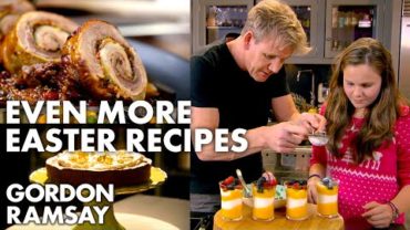 VIDEO: Even MORE Easter Recipes! | Gordon Ramsay