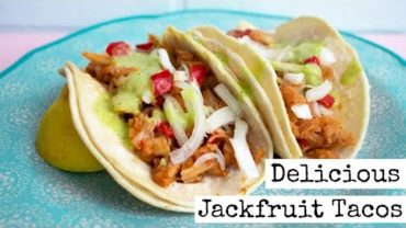 VIDEO: Delicious Jackfruit Tacos
