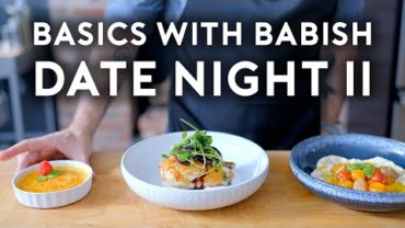 VIDEO: Date Night Dinner II | Basics with Babish