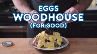 VIDEO: Binging with Babish: Eggs Woodhouse for Good
