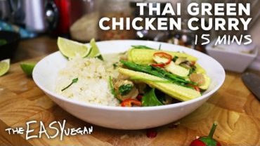 VIDEO: Vegan Thai Green Chicken Curry – 15 mins