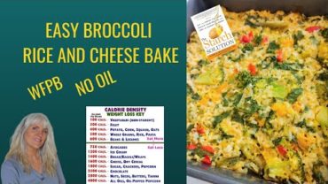 VIDEO: Easy Broccoli, Rice and Cheese Bake / WFPB / No Oil