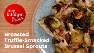 VIDEO: Broasted Truffle-Smacked Brussel Sprouts // Tiny Kitchen Big Taste