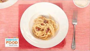 VIDEO: Spaghetti alla Carbonara Dinner – Everyday Food with Sarah Carey