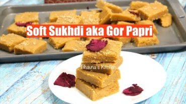 VIDEO: How to make Soft Sukhdi aka Gor Papdi Video Recipe Soft little Chewy Bars | Bhavna’s Kitchen