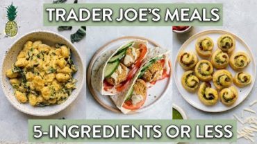VIDEO: 5-Ingredient or Less Trader Joe’s Recipe Ideas! (Vegan)