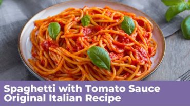 VIDEO: SPAGHETTI WITH TOMATO SAUCE – Original Italian Recipe