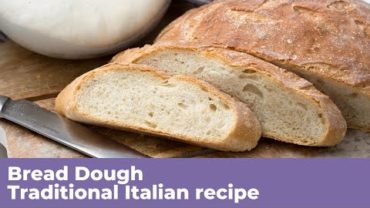 VIDEO: BREAD DOUGH – Italian Recipe