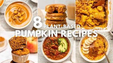 VIDEO: 8+ Plant-Based Pumpkin Recipes for Fall (Sweet and Savory!)