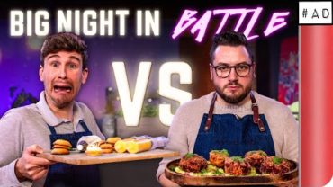 VIDEO: The Ultimate BIG NIGHT IN Cooking Battle
