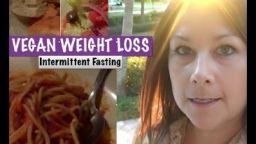 VIDEO: Vegan Weight loss | Intermittent Fasting – Friday!