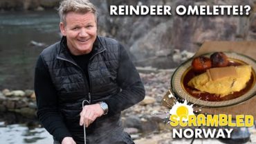 VIDEO: Gordon Makes An Omelette In Norway With…Reindeer Sausage!? | Scrambled