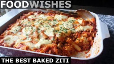 VIDEO: The Best Baked Ziti – Food Wishes