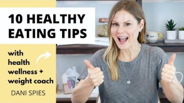 VIDEO: 10 HEALTHY EATING TIPS  | how to get started