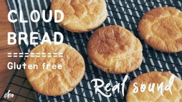 VIDEO: [REAL SOUND] How to make “CLOUD BREAD”☁︎ / GLUTEN-FREE~* : Cho’s daily cook