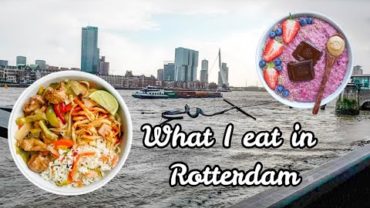 VIDEO: WHAT I EAT IN ROTTERDAM