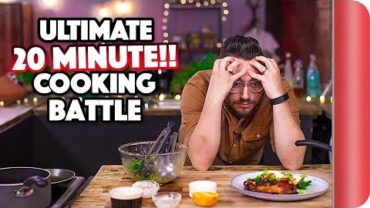 VIDEO: The ULTIMATE 20 MINUTE COOKING BATTLE | SORTEDfood