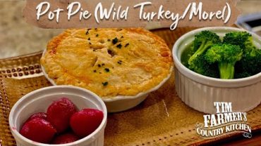 VIDEO: Traditional Pot Pie With Wild Turkey & Morels