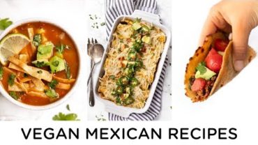 VIDEO: HEALTHY VEGAN MEXICAN RECIPES ‣‣ easy & meal prep friendly